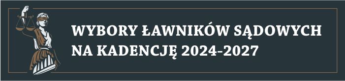 Wybory Ławników Sądowych na kadencję 2024-2027